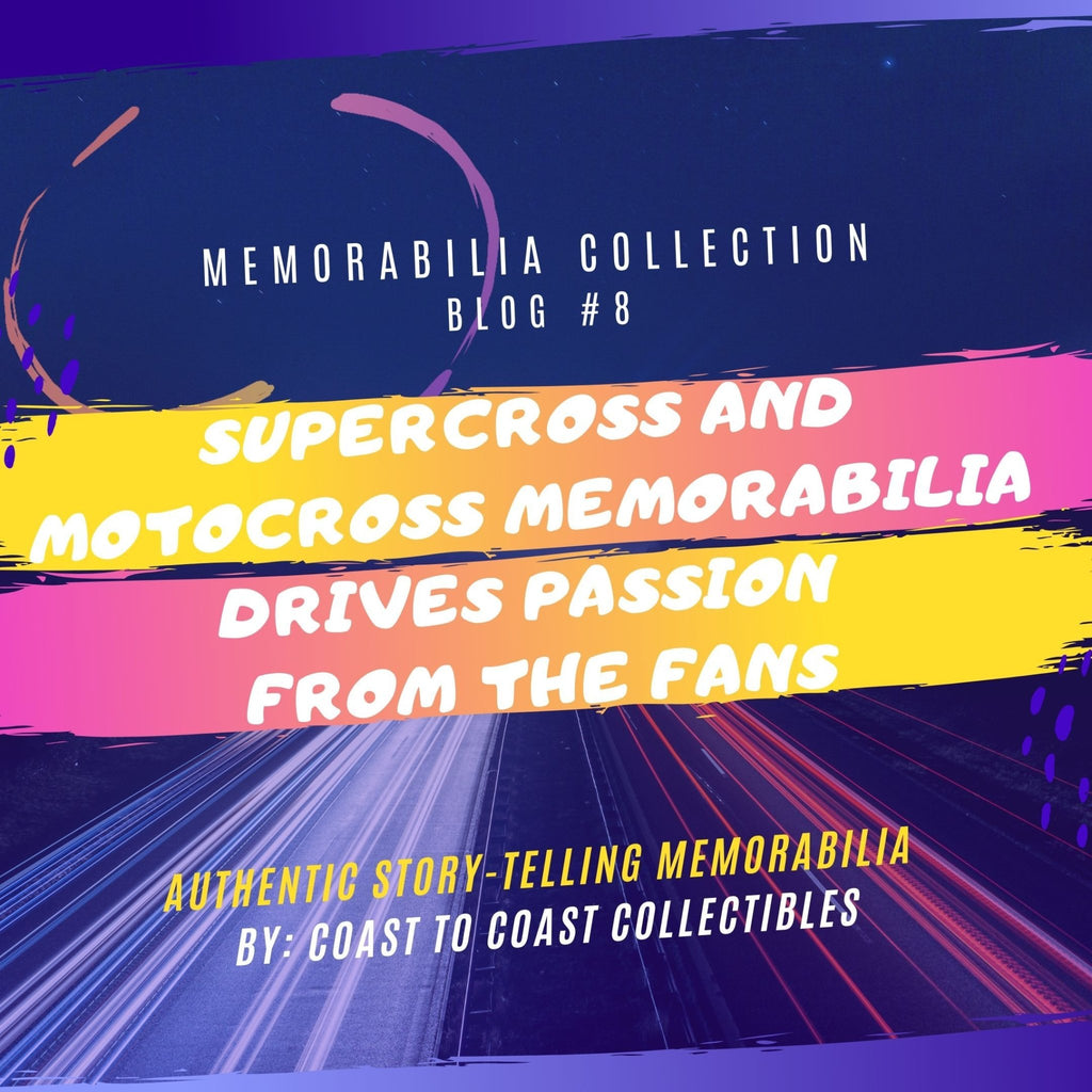 Supercross and Motocross Memorabilia Drives Passion from the Fans - Coast to Coast Collectibles Memorabilia