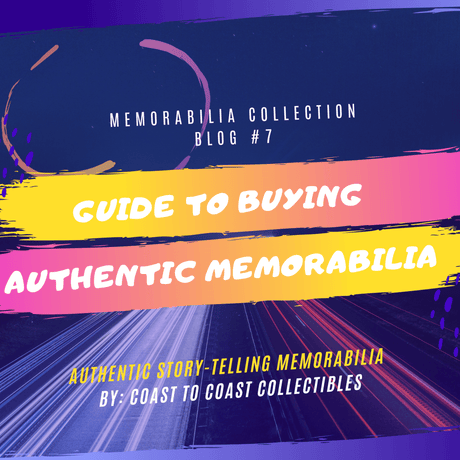 Guide to Buying Authentic Memorabilia - Coast to Coast Collectibles Memorabilia